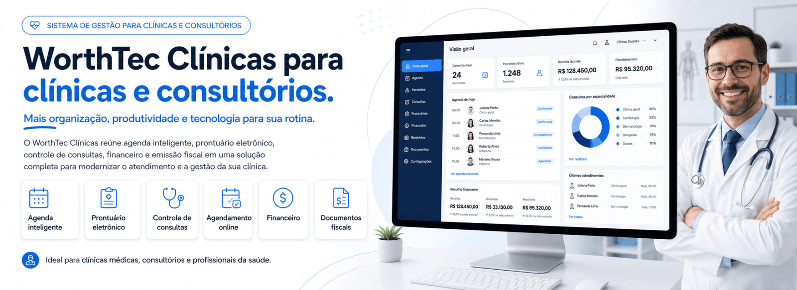 WorthTec Clínicas para clínicas e consultórios Uma solução completa para clínicas médicas, consultórios e profissionais da saúde que precisam de mais organização, produtividade e tecnologia na rotina. Com o WorthTec Clínicas, você centraliza agenda inteligente, prontuário eletrônico, controle de consultas, agendamento online, financeiro e emissão de documentos fiscais em uma única plataforma. Mais controle para a gestão, mais agilidade no atendimento e mais segurança para acompanhar cada etapa da rotina da clínica. Gestão completa para modernizar sua clínica e cuidar melhor dos seus pacientes.