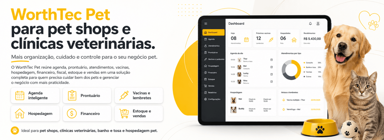 WorthTec Pet para pet shops e clínicas veterinárias Uma solução completa para negócios pet que precisam organizar atendimentos, cuidar melhor dos clientes e ter mais controle da operação. Com o WorthTec Pet, sua empresa conta com agenda inteligente, prontuário, controle de vacinas e lembretes, hospedagem pet, financeiro, estoque, vendas e relatórios em um só sistema. Ideal para pet shops, clínicas veterinárias, banho e tosa e empresas que trabalham com cuidado, atendimento e gestão de pets. Mais organização, mais praticidade e mais controle para o seu negócio pet crescer.